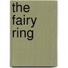The Fairy Ring door Nora Archibald Smith