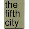 The Fifth City by Unknown