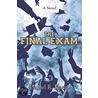 The Final Exam door Daniel R. Kneip