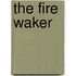The Fire Waker