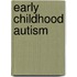 Early childhood autism