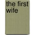 The First Wife
