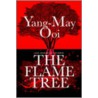The Flame Tree door Yang-May Ooi