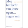 Met het licht van jouw ogen ... zegen mij by J. van Kilsdonk