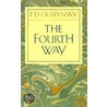 The Fourth Way door Peter Demianovich Ouspensky