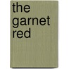 The Garnet Red by Joseph Crisalli