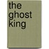 The Ghost King