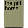 The Gift Horse door Pamela J. Dodd