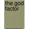 The God Factor door Dr Marcus Hester