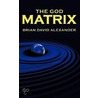 The God Matrix door Brian David Alexander