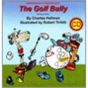 The Golf Bully door Charles Hellman