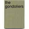 The Gondoliers door William S. Gilbert