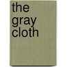 The Gray Cloth door Paul Scheerbart