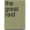 The Great Raid door Miriam T. Timpledon