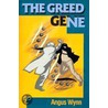 The Greed Gene door Angus Wynn