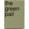 The Green Pail by Stephen Hand