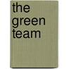 The Green Team by Dorothy Michener