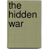 The Hidden War by Artyom Borovik