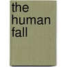 The Human Fall door E. Dove Bishop Lewis