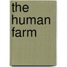 The Human Farm door Katie Smith