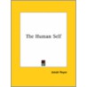 The Human Self door Josiah Royce