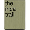 The Inca Trail door Peter O'Donnel
