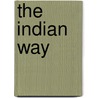 The Indian Way by John M. Koller