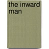 The Inward Man door Professor Arthur Edward Waite