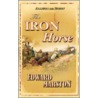 The Iron Horse by Edward] [Marston
