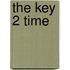 The Key 2 Time