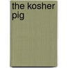 The Kosher Pig door Richard Israel