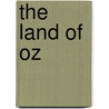 The Land Of Oz by L. Frank 1856 Baum