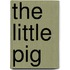 The Little Pig