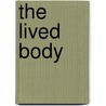 The Lived Body door Simon J. Williams