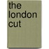 The London Cut