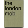 The London Mob door Robert Shoemaker