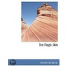 The Magic Skin by de Honore Balzac