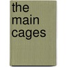 The Main Cages door Philip Marsden