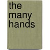 The Many Hands door Dale Smith