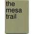 The Mesa Trail