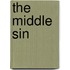 The Middle Sin