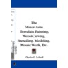 The Minor Arts by Charles G. Leland