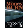 The Money Burn door Tony Foster
