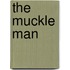 The Muckle Man