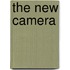 The New Camera