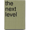 The Next Level door Onbekend