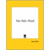 The Odic Fluid door Louis Elbe