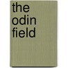 The Odin Field door Wilhelm Raabe