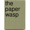 The Paper Wasp door Teresa Cader