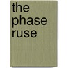 The Phase Ruse door Onbekend